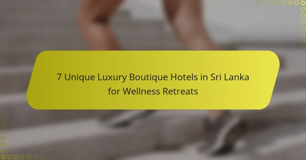 7 Unique Luxury Boutique Hotels in Sri Lanka for Wellness Retreats