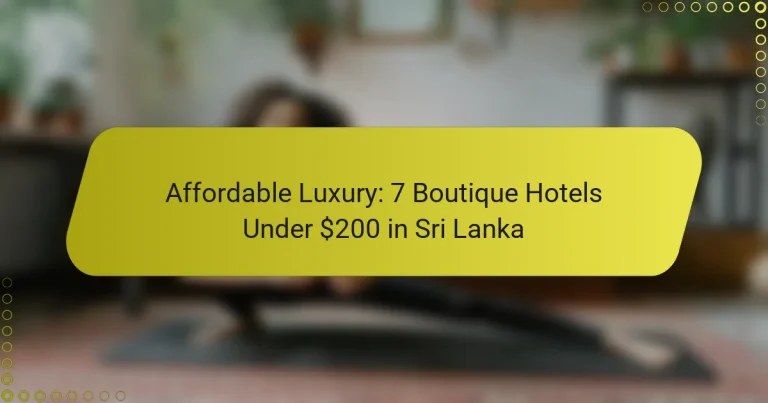 Affordable Luxury: 7 Boutique Hotels Under $200 in Sri Lanka