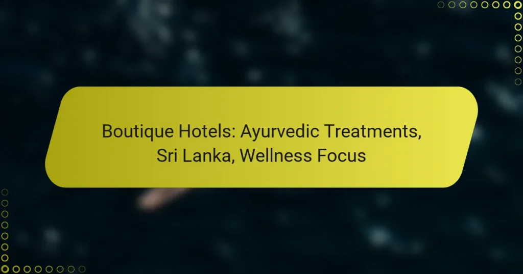 Boutique Hotels: Ayurvedic Treatments, Sri Lanka, Wellness Focus
