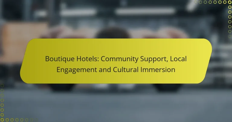 Boutique Hotels: Community Support, Local Engagement and Cultural Immersion