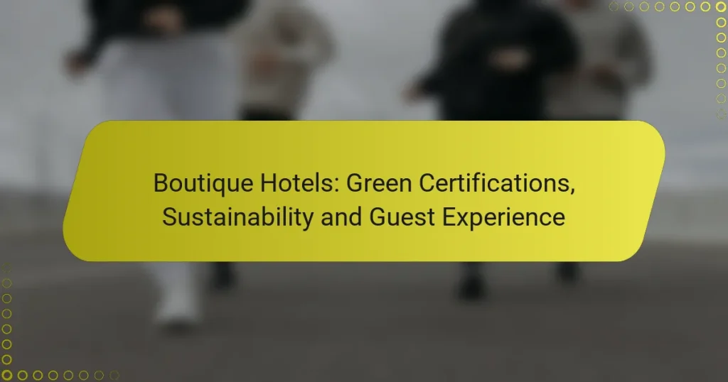 Boutique Hotels: Green Certifications, Sustainability and Guest Experience