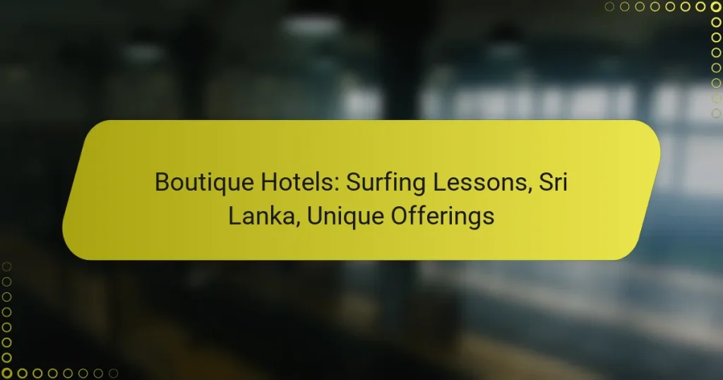 Boutique Hotels: Surfing Lessons, Sri Lanka, Unique Offerings