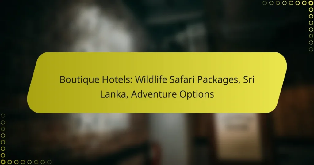 Boutique Hotels: Wildlife Safari Packages, Sri Lanka, Adventure Options