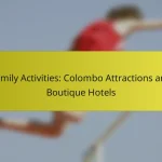 Family Activities: Colombo Attractions and Boutique Hotels