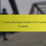 Top 7 Luxury Boutique Hotels in Sri Lanka for Couples