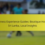 Wellness Experience Guides: Boutique Hotels, Sri Lanka, Local Insights