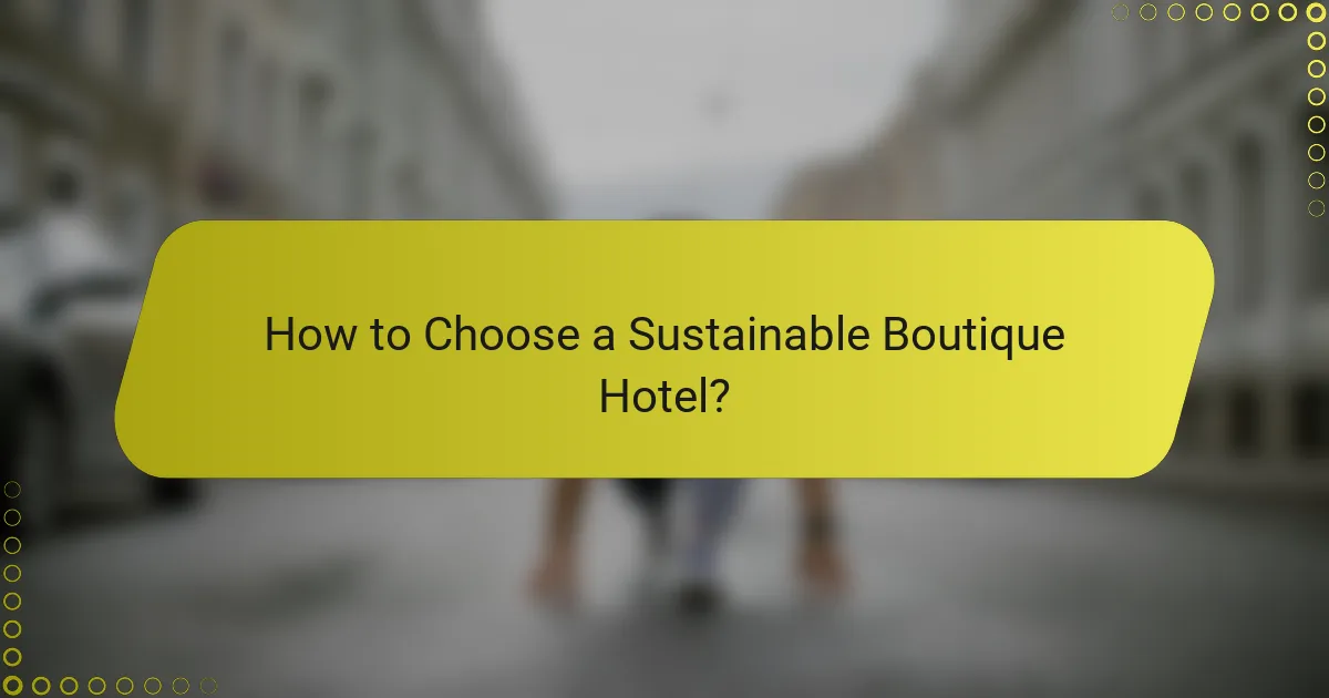 How to Choose a Sustainable Boutique Hotel?