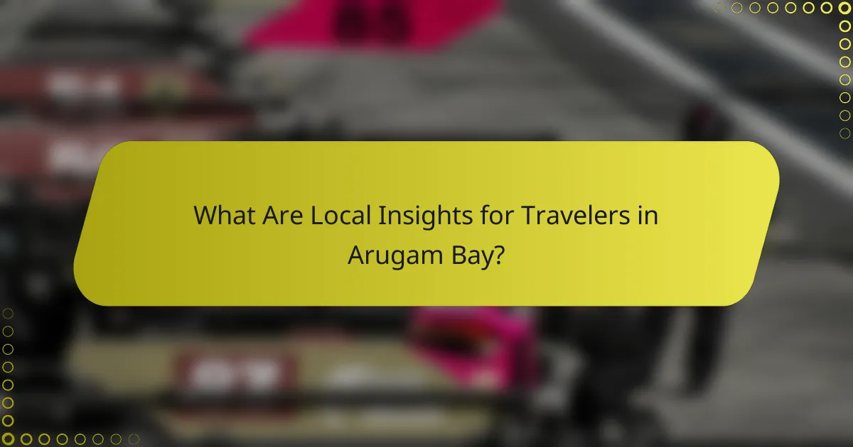 What Are Local Insights for Travelers in Arugam Bay?