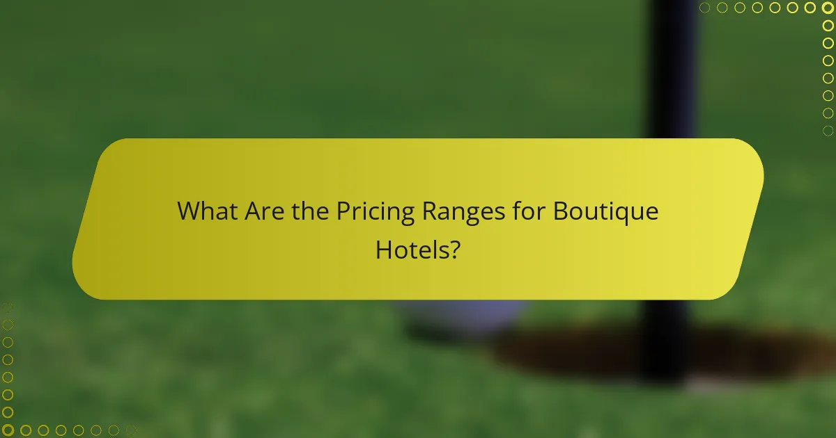 What Are the Pricing Ranges for Boutique Hotels?